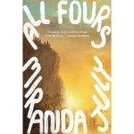 All Fours: A Novel by Miranda July Paperback