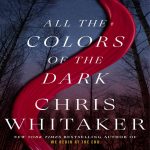 All the Colors of the Dark by Chris Whitaker Paperback