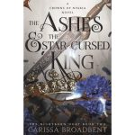 The Ashes & the Star-Cursed King (Crowns of Nyaxia, Book #2) by Carissa Broadbent Paperback