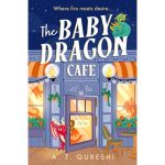 The Baby Dragon Cafe by A.T. Qureshi Paperback