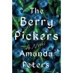 The Berry Pickers by Amanda Peters Paperback