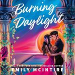 Burning Daylight: Deluxe Edition by Burning Daylight: Deluxe Edition (Defying the Stars, Book #1) by Emily McIntire Paperback McIntire Paperback