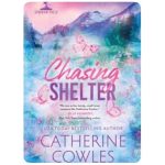 Chasing Shelter (Beneath the Wild Sky, Book #1) by Catherine Cowles Paperback