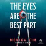 The Eyes Are the Best Part: Deluxe Limited Edition by Monika Kim Paperback