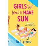 Girls Just Want to Have Sun by Jo Lyons Paperback