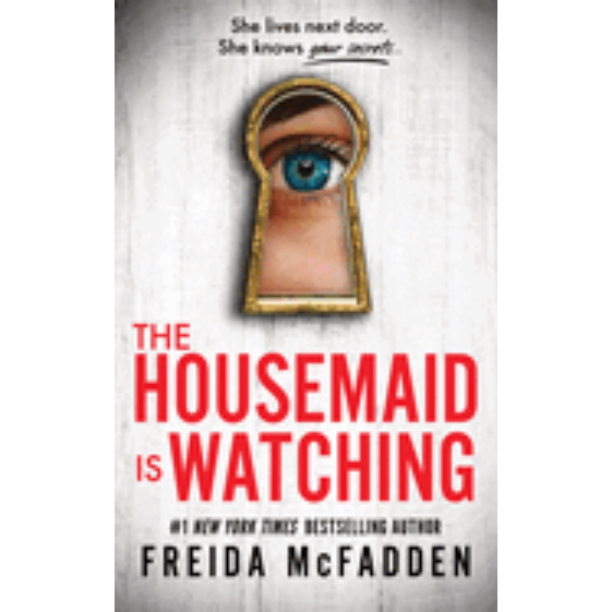 Housemad is watching The Housemaid Is Watching (The Housemaid, Book #3) by Freida McFadden Paperback - Image 1