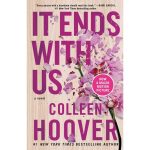 It Ends with Us (It Ends with Us, Book #1) by Colleen Hoover Paperback