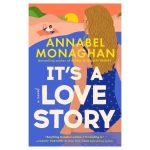 It's a Love Story by Annabel Monaghan Paperback