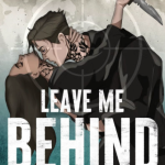 Leave Me Behind: Deluxe Edition by K.M. Moronova Paperback