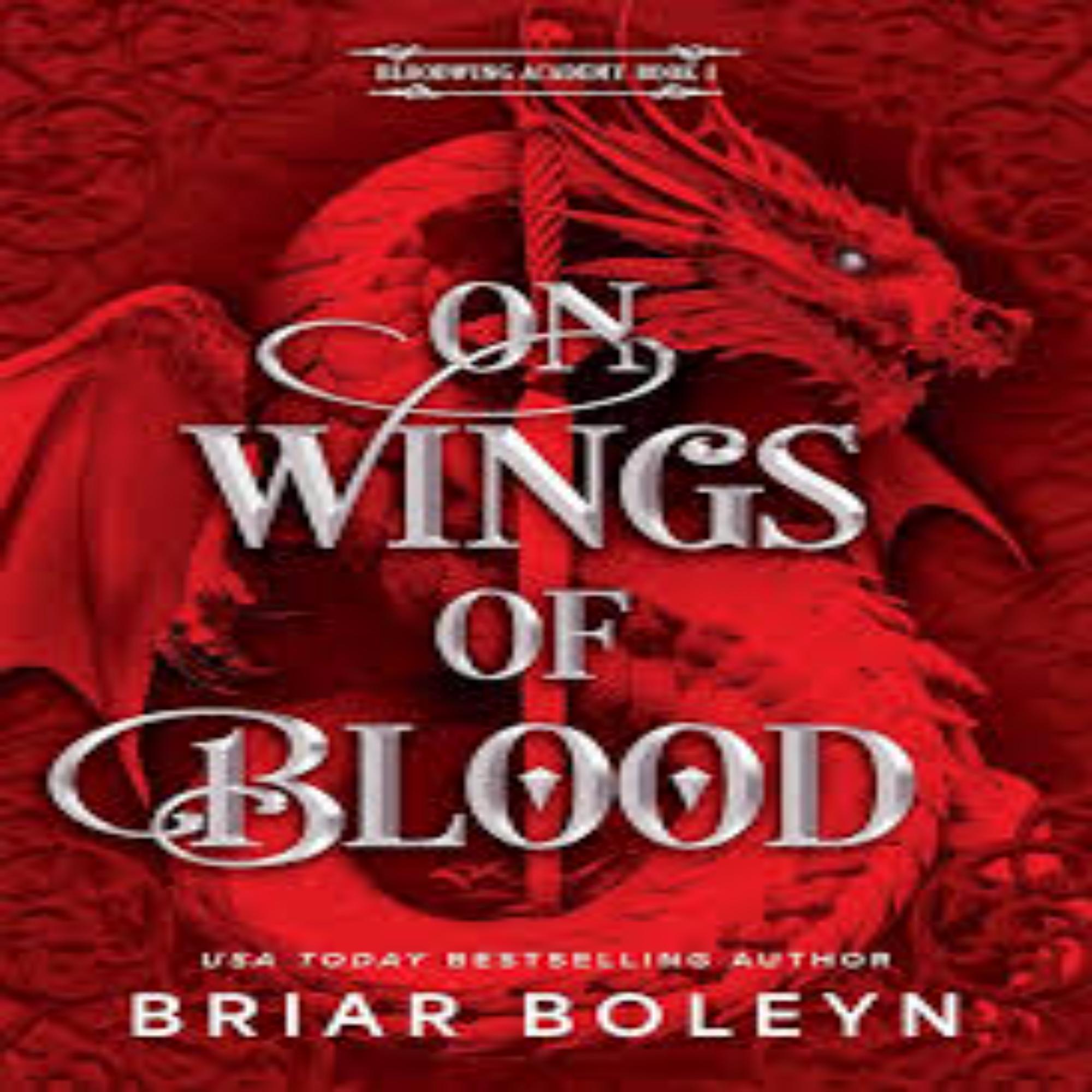 On Wings of Blood On Wings of Blood: Deluxe Limited Edition (Bloodwing Academy, Book #1) by Briar Boleyn Paperback - Image 1