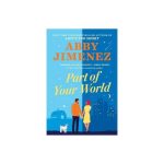 Part of Your World (Part of Your World, Book #1) by Abby Jimenez Paperback
