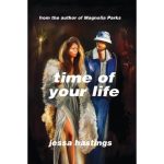 Time of Your Life by Jessa Hastings Paperback