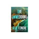 The Unwedding by Ally Condie Hardcover