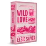 Wild Love: Deluxe Edition (Rose Hill, Book #1) by Elsie Silver Paperback